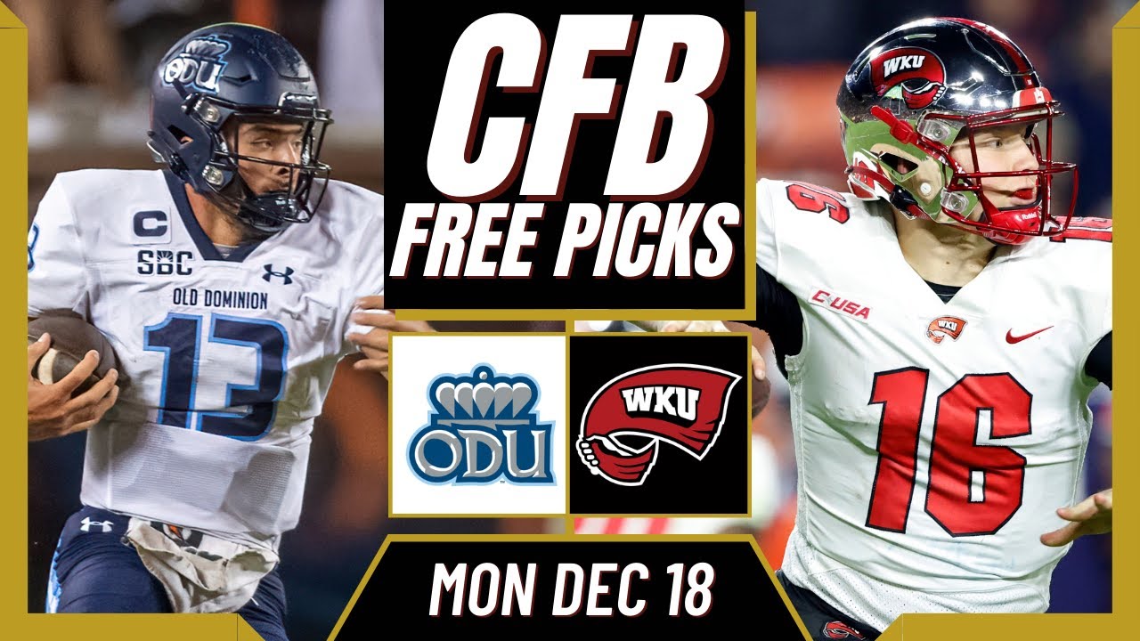 OLD DOMINION vs. WESTERN KENTUCKY Famous Toastery Bowl Picks CFB Free