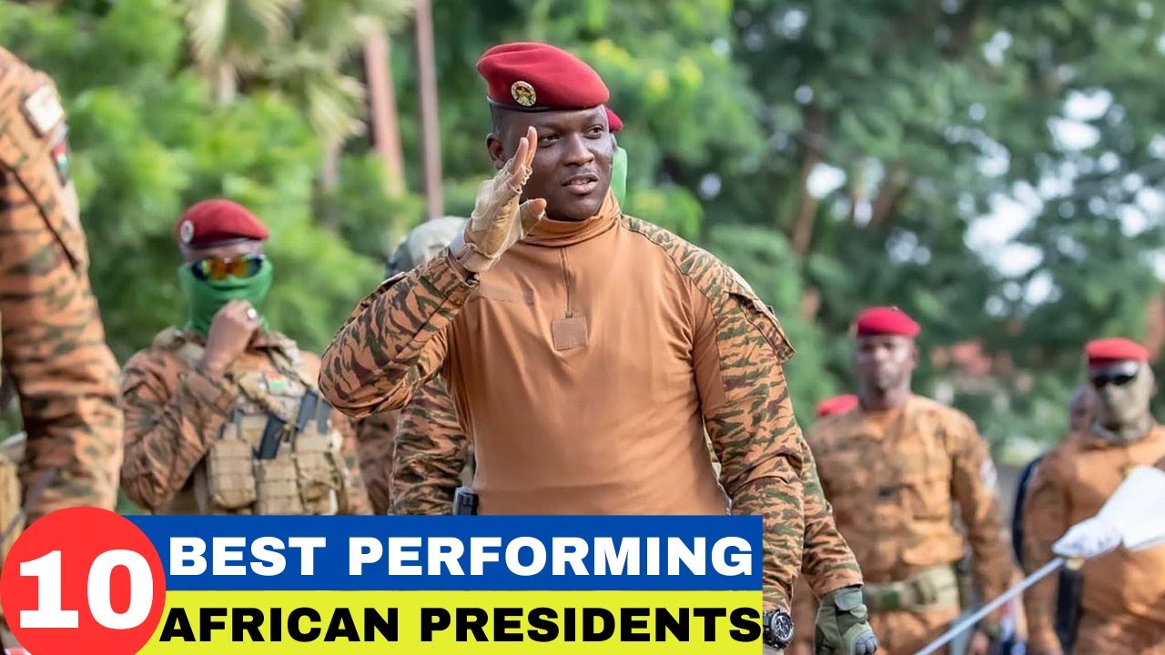 Top 10 Best Performing African Presidents 2025 YouTube Top 10 Best Performing African Presidents 2025 YouTube