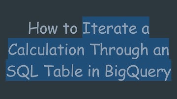 How to Iterate a Calculation Through an SQL Table in BigQuery