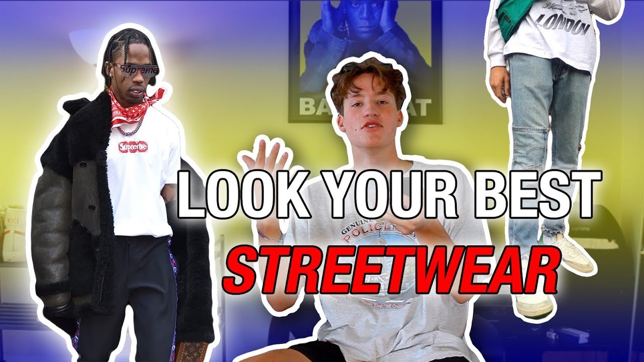 HOW TO LOOK YOUR BEST IN CLOTHES! (STREETWEAR) - YouTube