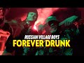 Russian Village Boys x Skurt - FOREVER DRUNK (Official Music Video)