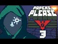 EZIC IS WATCHING | Papers Please - Part 3