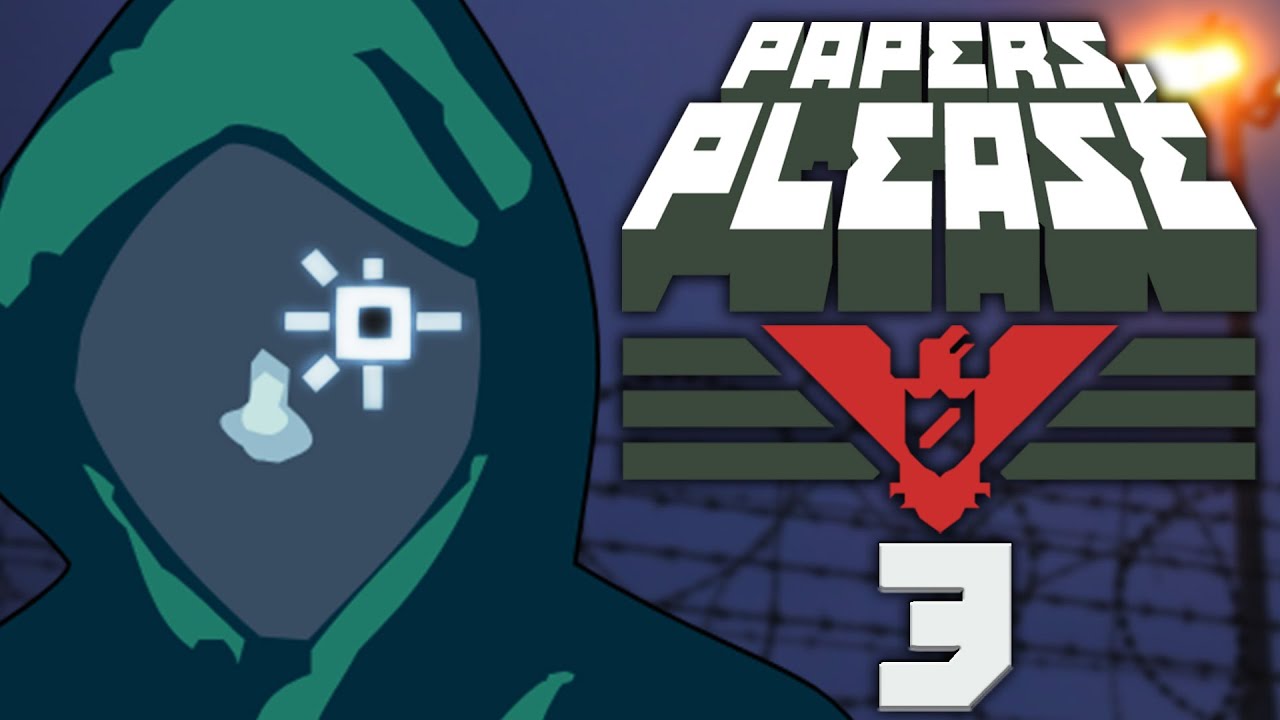 EZIC IS WATCHING  Papers Please - Part 3 