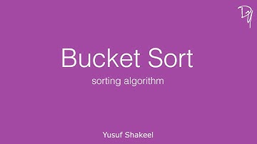 Sorting Algorithm | Bucket Sort - step by step guide