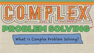 Clip from Complex Problem Solving: Why Complex Problem Solving Matters