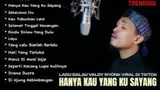 HANYA KAU YANG KU SAYANG - VALDY NYONK | LAGU VIRAL DI TIKTOK 