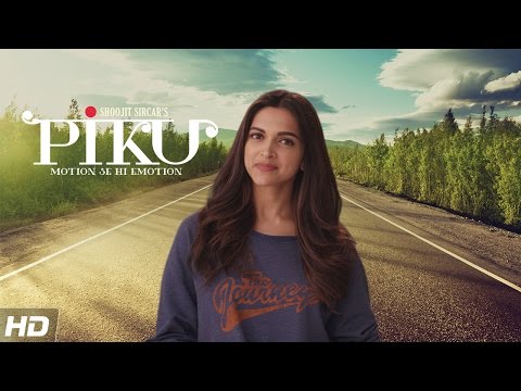 Reveal the Piku Title Track - Deepika Padukone - PIKU - In Cinemas Now