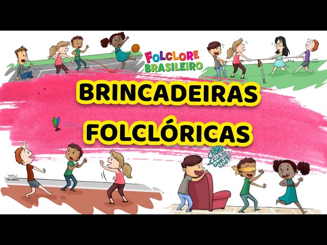 Brincadeiras e brinquedos do folclore brasileiro.