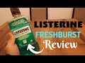 Listerine FreshBurst Review