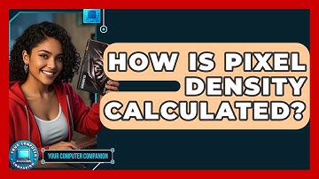How Is Pixel Density Calculated? - Your Computer Companion