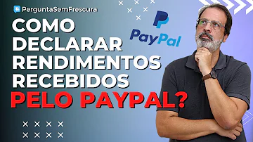 É preciso declarar Paypal?