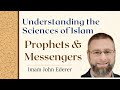 Prophets  messengers  introduction to the sciences of islam  imam john ederer