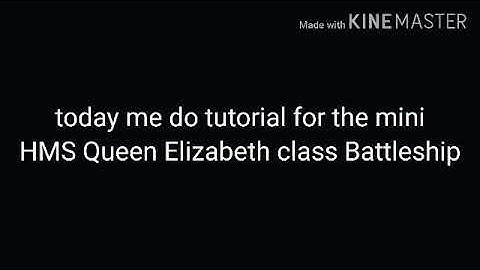 A Mini HMS Queen Elizabeth class Battleship Tutorial