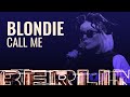 Blondie - Call Me [BERLIN LIVE]