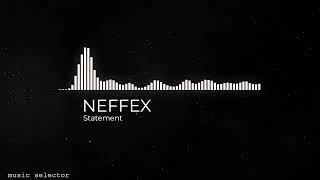 NEFFEX Statement /COPYRIGHT FREE //energy music/