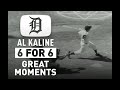 6 for 6 al kalines greatest moments