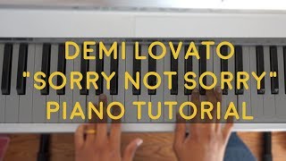 Sorry Not Sorry (Demi Lovato) Piano Tutorial