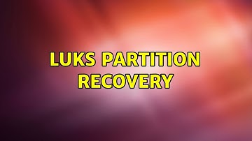 LUKS partition recovery