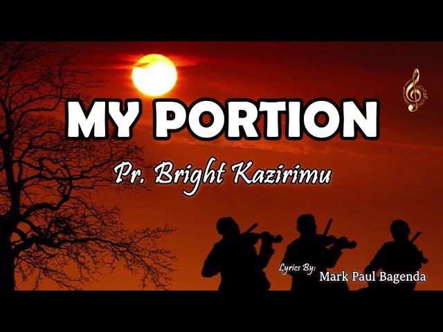 THAT'S MY PORTION By Pastor Bright Kazirimu class=