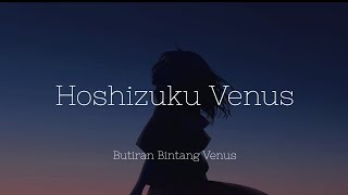 Aimer - Hoshikuzu Venus「星屑ビーナス」|| Lyrics & Terjemahan
