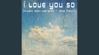 I Love You So (Music Box Version) - Music Box Universe