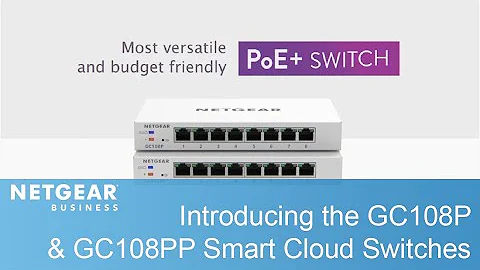 Introducing the GC108P and GC108PP Ethernet PoE+ Smart Cloud Switches | NETGEAR Business