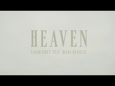 @CalumScottOfficial feat. @DianaDanielleTV - Heaven (Official Music Video)