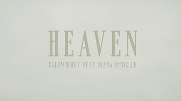 @CalumScottOfficial feat. @DianaDanielleTV - Heaven (Official Music Video)