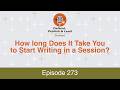 Defend, Publish & Lead Episode 273: How Long Does It Take You to Start Writing in a Session?