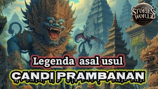 Asal usul candi perambanan: kisah roro jonggrang dan bandung bondowoso. || STORIES WORLD ||