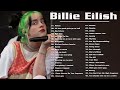 Billie Eilish Greatest Hits 2020 - Billie Eilish Full Playlist Best Songs 2020 - Billie Eilish 2020