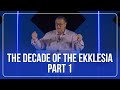 The Decade of the Ekklesia: Part 1 | Tim Sheets