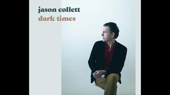 Jason Collett - Dark Times (Official Packshot)