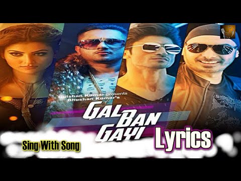 GAL BAN GAYI Lyrics | YOYO Honey Singh Urvashi Rautela Vidyut Jammwal Meet Bros Sukhbir Neha Kakkar