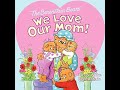 The Berenstain Bears: We Love Our Mom! Book Read Aloud w/Music! #reading #books Mother's Day Book