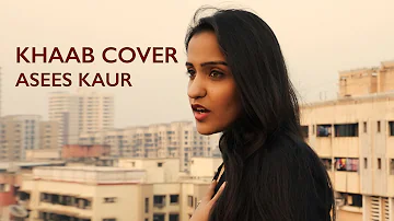 Khaab | Punjabi song | Asees Kaur | Cover