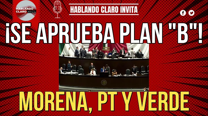 SE APRUEBA EN LO GENERAL PLAN "B"!