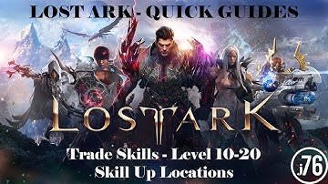 Lost Ark Quick Guide - Trade Skills Level 10-20 Skill Up Locations