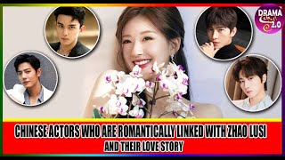 💥Zhao Lusi's Rumored Boyfriends - Uncover the truth about the romantic relationships of Zhao Lusi 💥