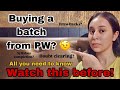 DRAWBACKS OF BUYING A BATCH FROM PW || PW REVIEW