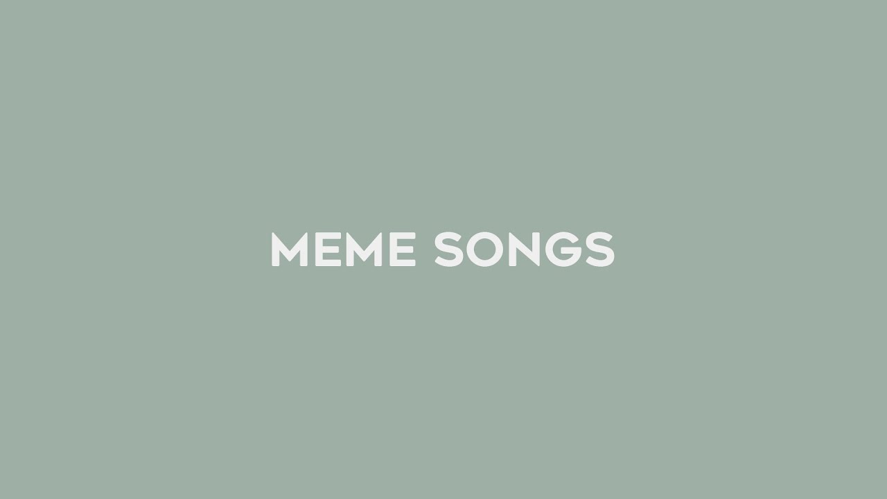 Download the real names of meme songs