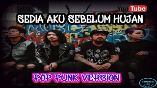 Download Lagu SEDIA AKU SEBELUM HUJAN (IDGITAF) - POP PUNK VERSION MP3