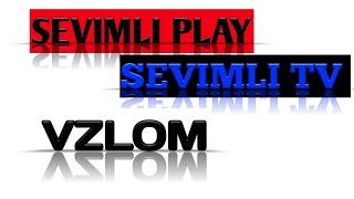 SEVIMLI PLAY YOKI SEVIMLI TV VZLOM QILISH  2-QISM