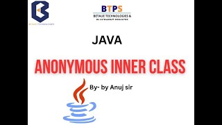 Anonymous inner class in java by BTPS | Inner classes in java | BTPS