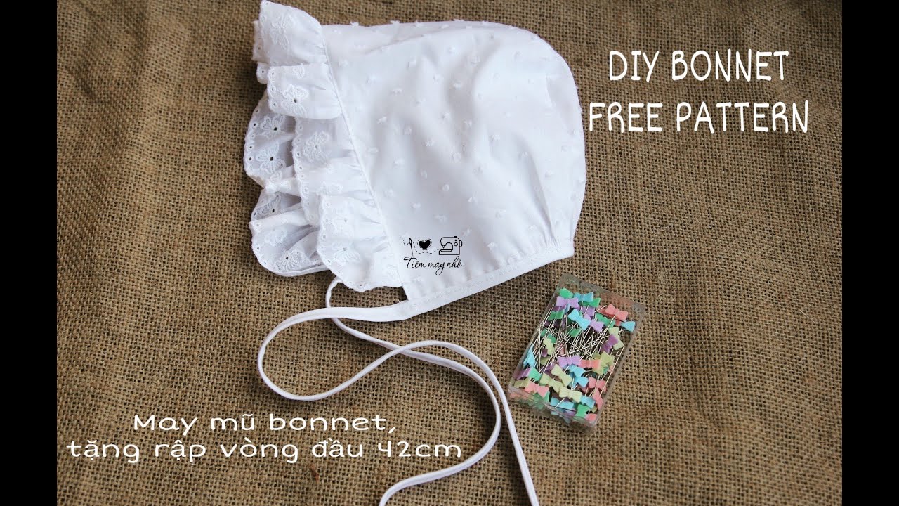 R40_DIY baby bonnet - HD may mũ bonnet cho bé ( tặng rập vòng đầu 42cm)