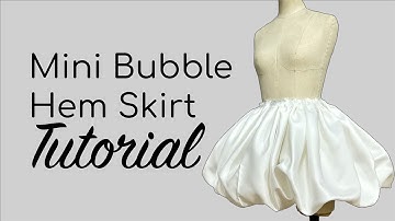 MINI BUBBLE HEM SKIRT TUTORIAL | LA MODÉLISTE