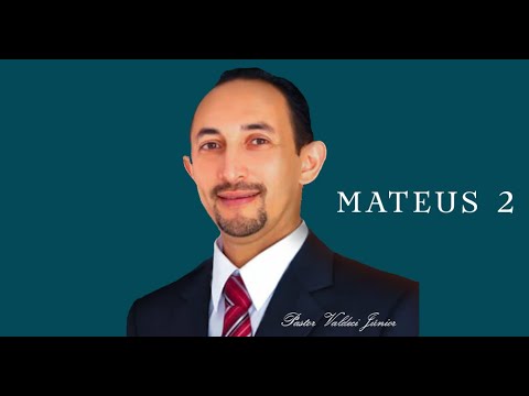 Mateus 02 - Reavivadospsp - Pastor Valdeci Júnior