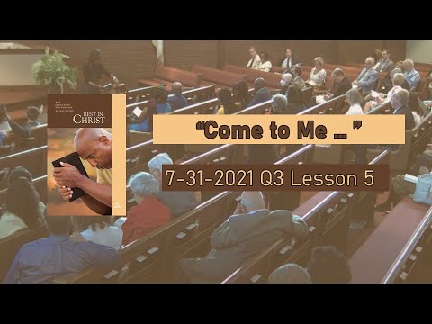 8 31 21 Come To Me Sabbath School Lesson Study Youtube 8 31 21 Come To Me Sabbath School Lesson Study Youtube