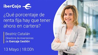 ¿Qué porcentaje de RENTA FIJA hay que tener ahora en CARTERA? 🔴 Finect Live con Ibercaja Gestión