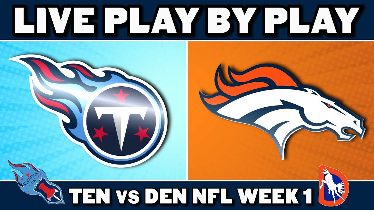 Titans vs Broncos: Live Play by Play & Reaction